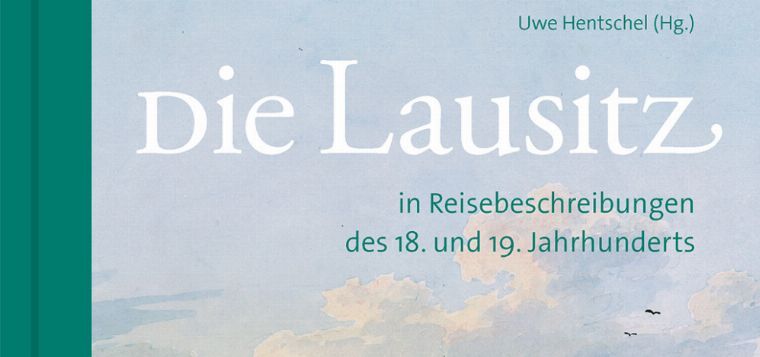 Buchpremiere "Die Lausitz in Reisebeschreibungen des 18. und 19 Jahrhunderts"